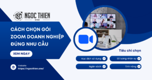 Cách chọn gói Zoom doanh nghiệp đúng nhu cầu công ty