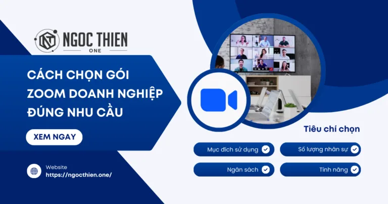 Cách chọn gói Zoom doanh nghiệp đúng nhu cầu công ty