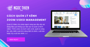 Cách quản lý kênh Zoom Video Management