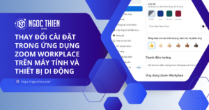 Thay đổi cài đặt Zoom Workplace trên máy tính và điện thoại