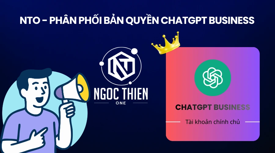 NTO - Nhà phân phối bản quyền ChatGPT Business chính chủ và hỗ trợ xuất hóa đơn VAT