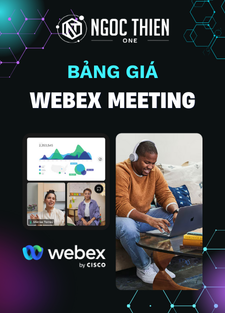 Bảng giá Webex Meeting bản quyền chính hãng do Ngọc Thiên One cung cấp