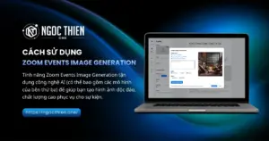 Cách sử dụng Zoom Events Image Generation