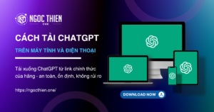 Cách tải ChatGPT trên máy tính và điện thoại