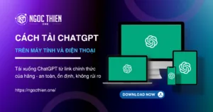 Cách tải ChatGPT trên máy tính và điện thoại