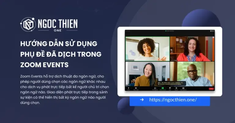 Hướng dẫn sử dụng phụ đề đã dịch trong Zoom Events