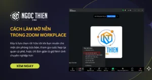 Cách làm mờ nền trong Zoom Workplace