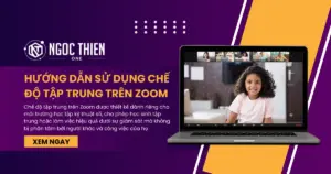Hướng dẫn sử dụng chế độ tập trung trên Zoom