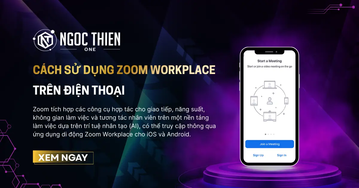 Cách sử dụng Zoom Workplace trên điện thoại
