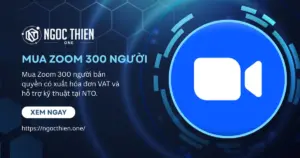 Mua Zoom 300 người bản quyền có xuất hóa đơn VAT