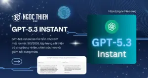 GPT-5.3 Instant là gì? Tính năng và cải tiến mới