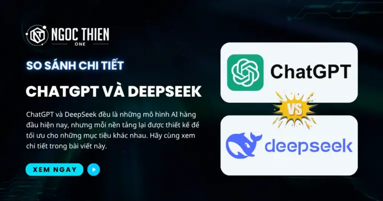 So sánh ChatGPT và DeepSeek: Đâu là lựa chọn tốt hơn?