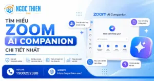 Tìm hiểu Zoom AI Companion chi tiết nhất