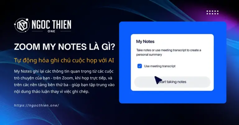 Zoom My Notes là gì? Tự động hóa ghi chú cuộc họp với AI
