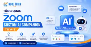 Tổng quan Zoom Custom AI Companion từ A-Z