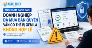 Bản quyền Microsoft: Đã mua chưa chắc đã hợp lệ
