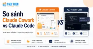 So sánh Claude Cowork vs Claude Code chi tiết nhất
