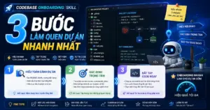 Codebase Onboarding Skill: 3 Bước Làm Quen Dự Án Nhanh Nhất