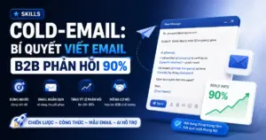 Skills Cold-email: Bí quyết viết email B2B phản hồi 90%