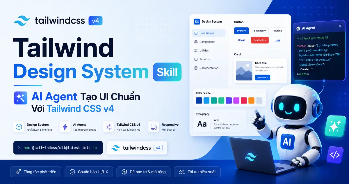 Tailwind Design System Skill — AI Agent Tạo UI Chuẩn Với Tailwind CSS v4