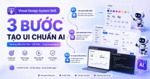 Visual Design System Skill: Hướng Dẫn 3 Bước Tạo UI Chuẩn AI