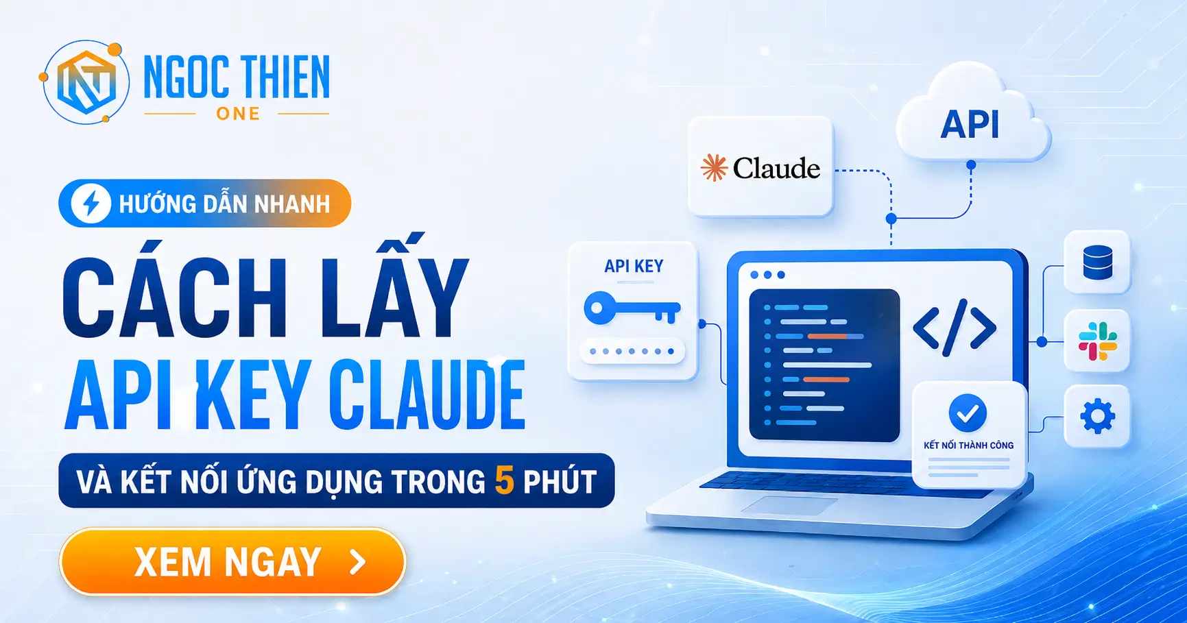 Cách lấy API Key Claude và kết nối ứng dụng trong 5 phút