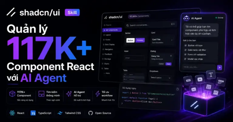 shadcn/ui Skill — Quản lý 117K+ Component React với AI Agent