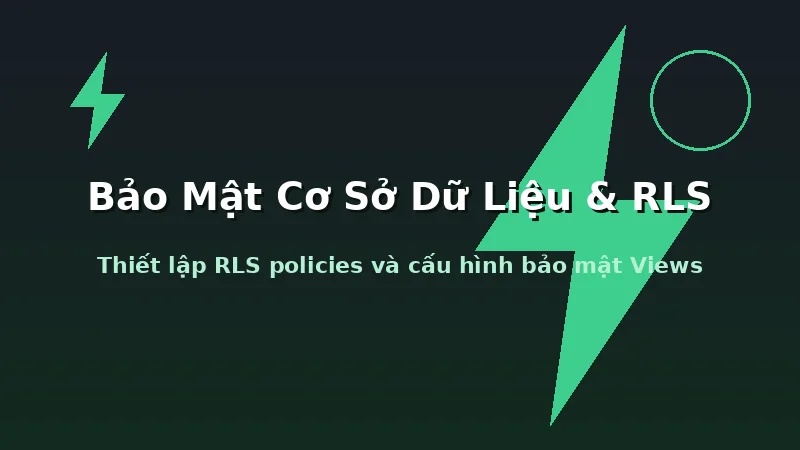 Phân tích bảo mật cơ sở dữ liệu Supabase, chính sách RLS và Views trong Postgres với Supabase Agent Skills